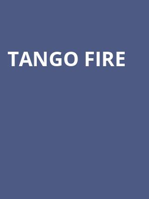Tango Fire at Peacock Theatre